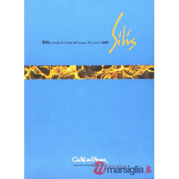 Silis. Annali di civiltà dell'acqua vol. 4-5