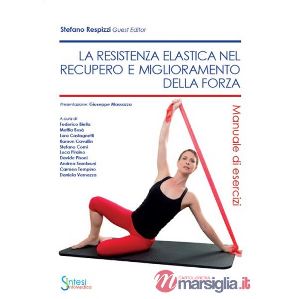 Resistenza elastica nel recupero e miglioramento della forza. Manuale di esercizi (La)