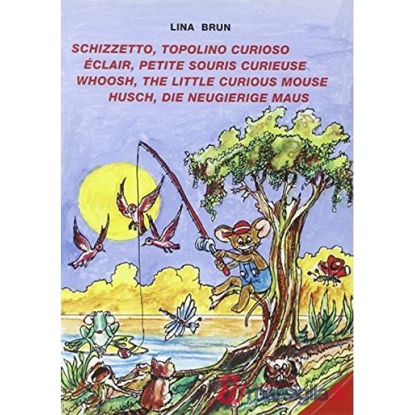 Schizzetto, topolino curioso-Éclair, petite souris curieuse-Whoosh, the little curious mouse-Husch, die neugierige Maus