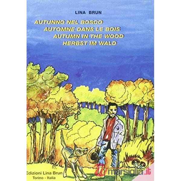 Autunno nel bosco-Automne dans le bois-Autumn in the wood-Herbst im Wald