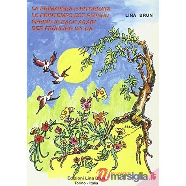 Primavera è ritornata-Le printemps est revenu-Spring is back again-Der Frühling ist da (La)