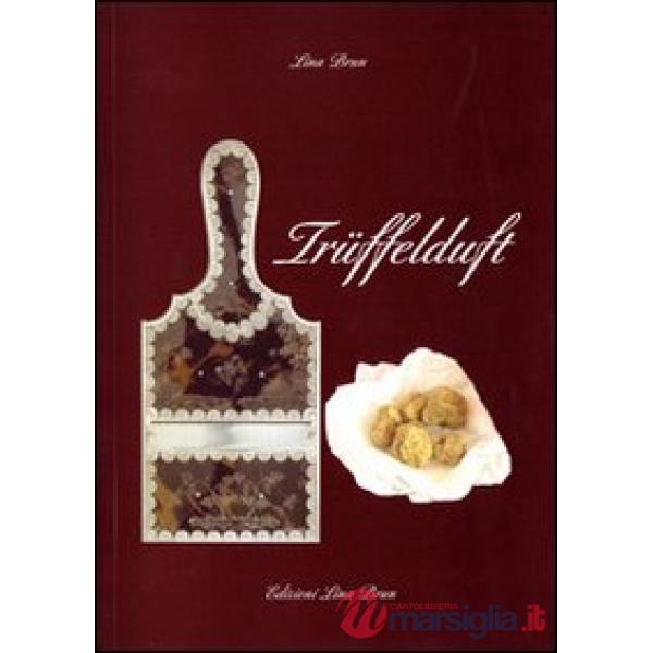 Trüffelduft. Ediz. illustrata