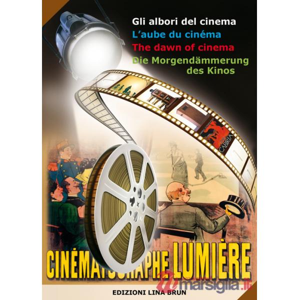Albori del cinema. Ediz. multilingue (Gli)