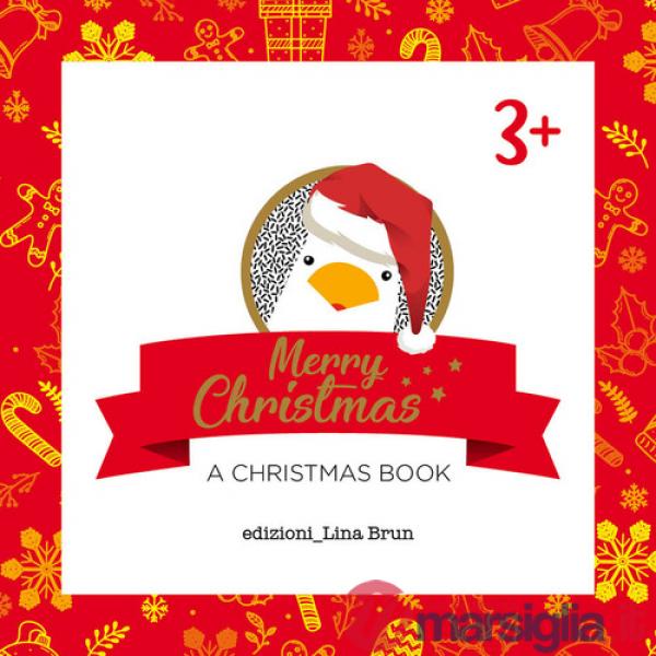 Merry Christmas. A Christmas book. Ediz. illustrata