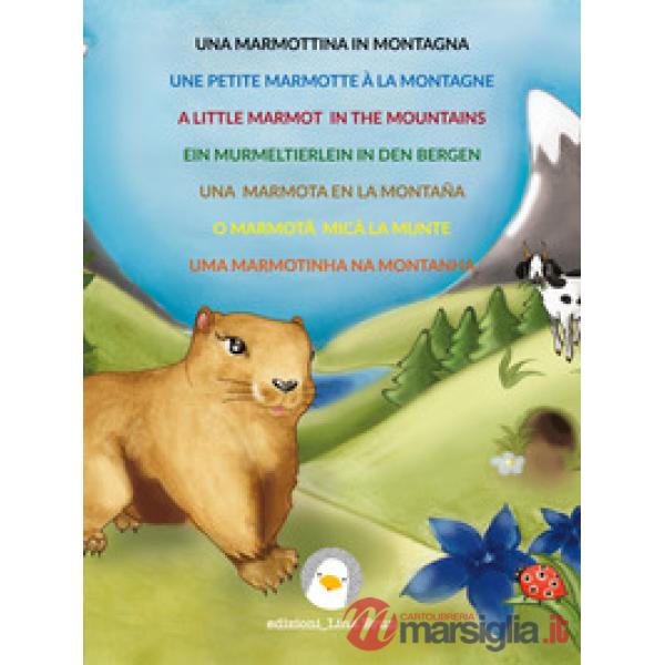 Marmottina in montagna. Ediz. multilingue (Una)