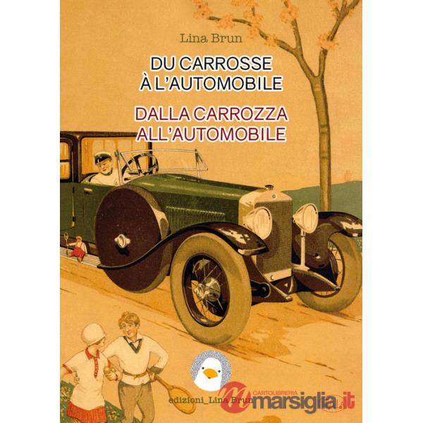 Du carrosse à l'automobile-Dalla carrozza all'automobile