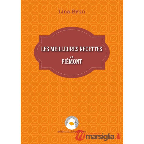 Meilleures recettes. Piémont (Les)