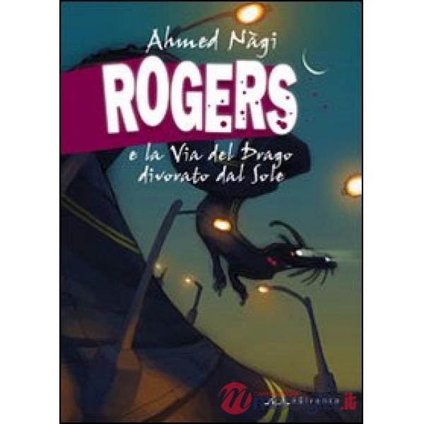Rogers e la Via del Drago divorato dal Sole