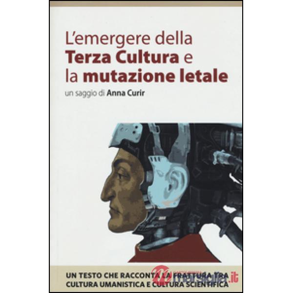 Emergere della Terza Cultura e la mutazione letale (L')