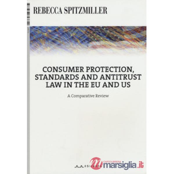 Consumer protection, standards and antitrust law in the EU and US. A comparative review