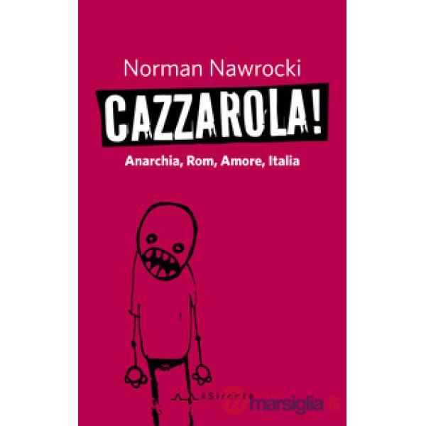 Cazzarola! Anarchia, rom, amore, Italia