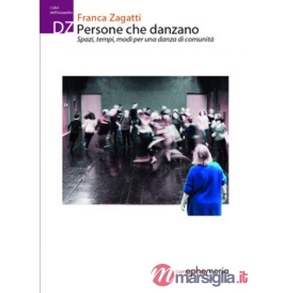 Persone che danzano. Spazi, tempi, modi per una danza di comunità