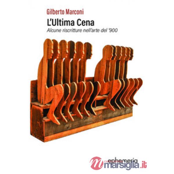 L'ultima cena. Alcune riscritture nell'arte del '900