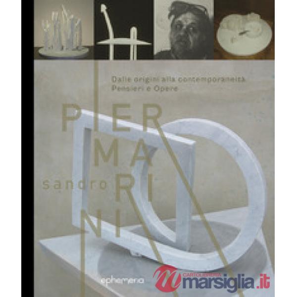 Sandro Piermarini. Dalle origini alla contemporaneità. Pensieri e opere