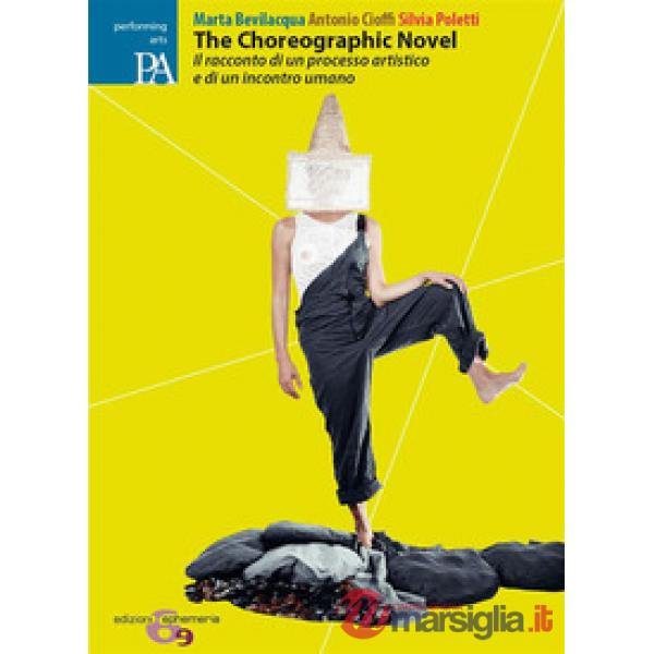 The choreographic novel. Il racconto di un processo artistico e di un incontro umano