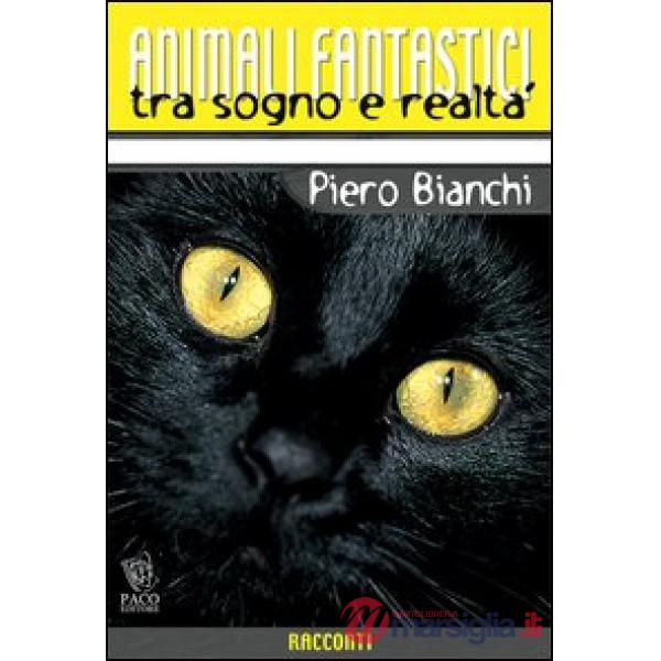 Animali fantastici tra sogno e realtà. Racconti di animali tra il reale e il fantastico
