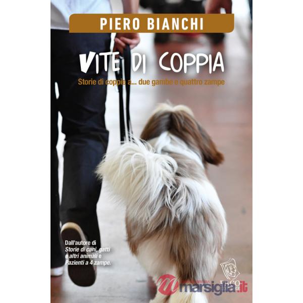 Vite di coppia. Storie di coppie a... due gambe e quattro zampe