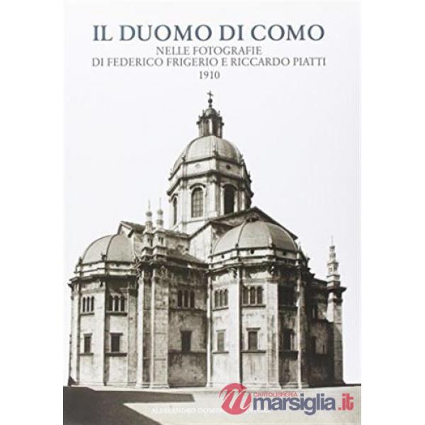 Duomo di Como. Nelle fotografie di Federico Frigerio e Riccardo Piatti (1910) (Il)