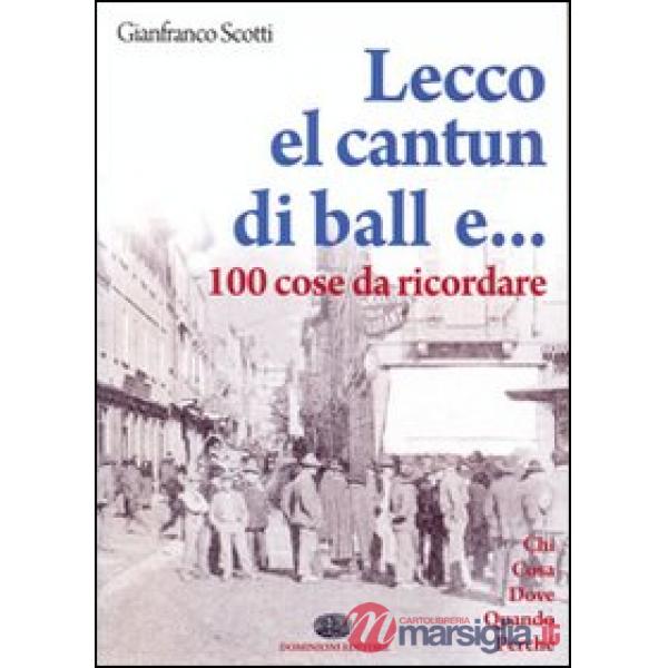 Lecco, el cantun di ball e... 100 cose da ricordare