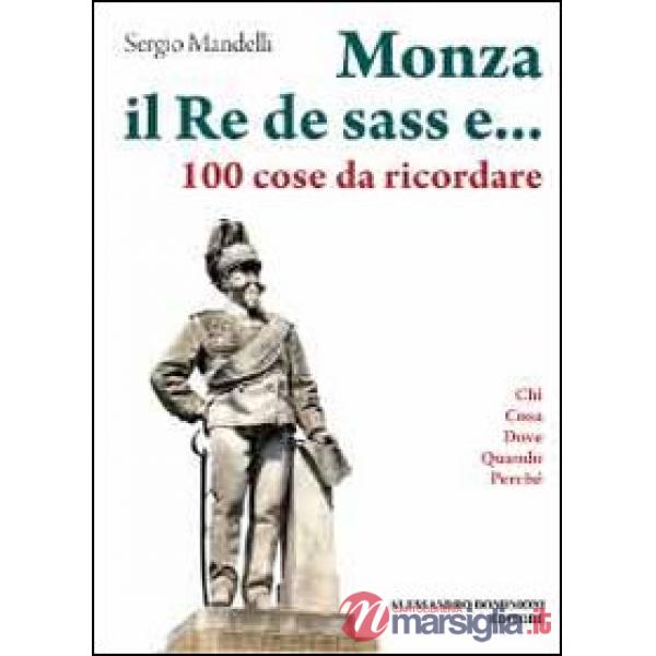 Monza il re de sass e... 100 cose da ricordare