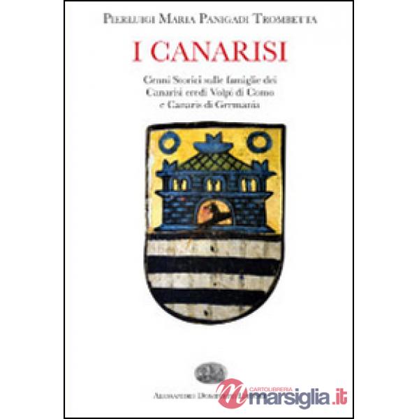 Canarisi. Cenni storici sulle famiglie dei Canarisi eredi Volpi di Como e Canaris di Germania (I)