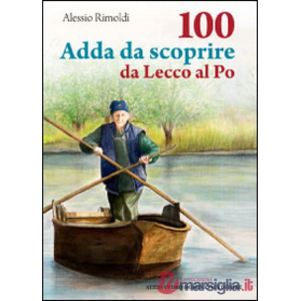 100 Adda da scoprire da Lecco al Po