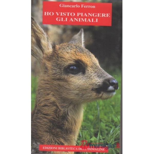 Ho visto piangere gli animali