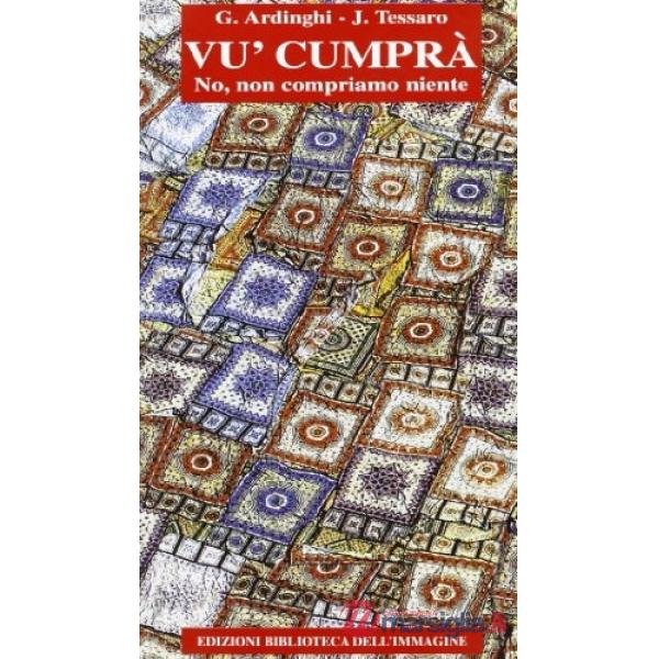 Vu cumprà. No, non compriamo niente