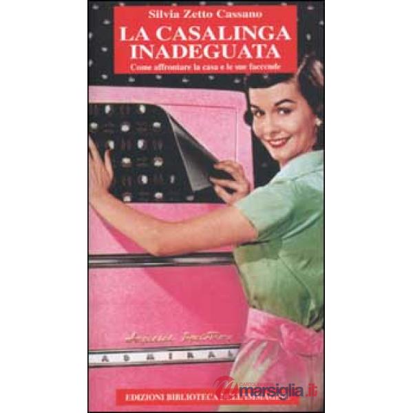 Casalinga inadeguata. Come affrontare la casa e le sue faccende (La)
