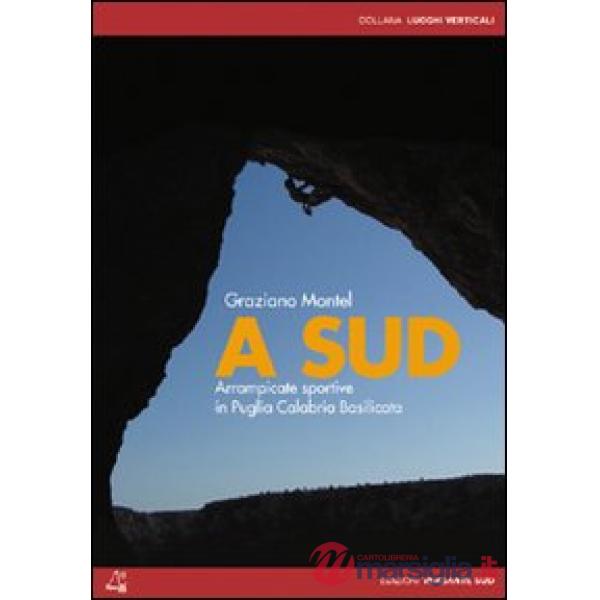 A sud. Arrampicate sportive e alpinismo in Puglia, Calabria, Basilicata