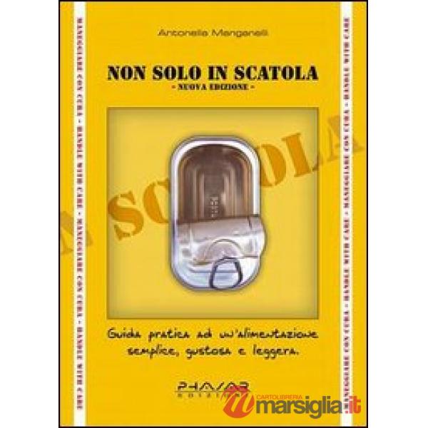 Non solo in scatola. Guida pratica ad un'alimentazione semplice, gustosa e legge