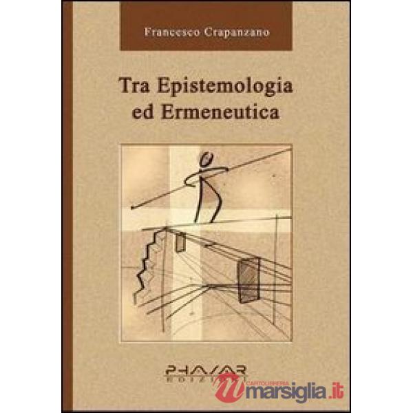 Tra epistemologia ed ermeneutica