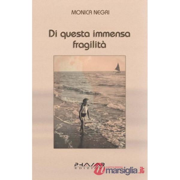 Di questa immensa fragilità