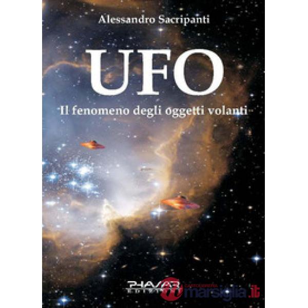 UFO. Il fenomeno degli oggetti volanti