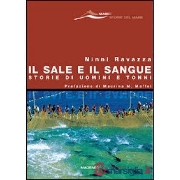 Sale e il sangue. Storie di uomini e tonni (Il)