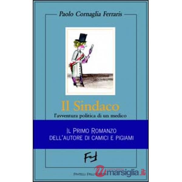 Sindaco. L'avventura politica di un medico (Il)