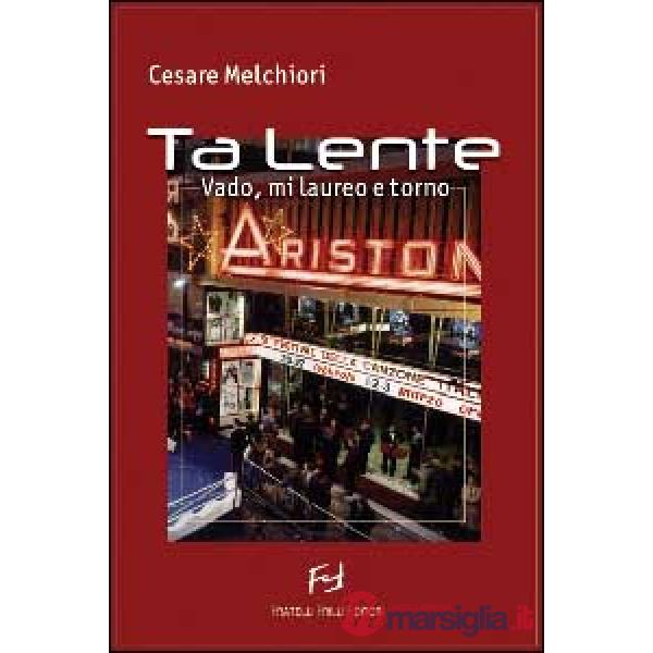 Ta Lente. Vado, mi laureo e torno