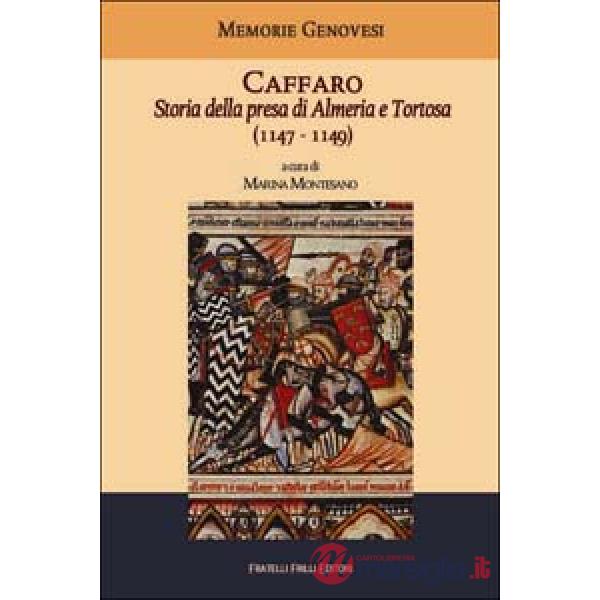 Caffaro. Storia della presa di Almeria e Tortosa (1147-1149)