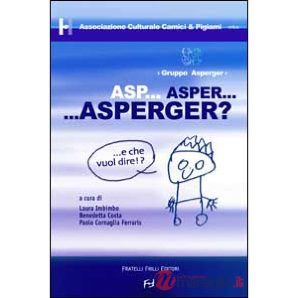 Asp... Asper... Asperger? E che vuol dire?