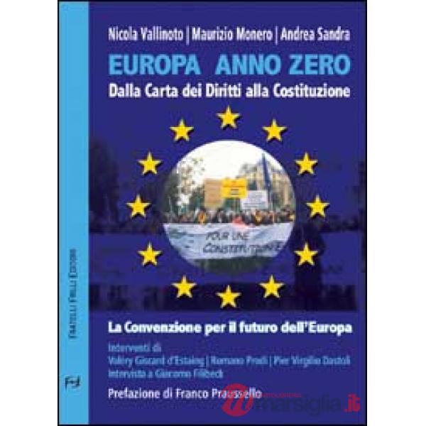 Europa anno zero. Dalla carta dei diritti alla costituzione. La convenzione per il futuro dell'Europa