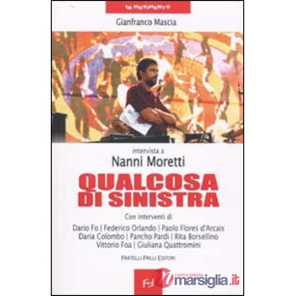Qualcosa di sinistra. Intervista a Nanni Moretti