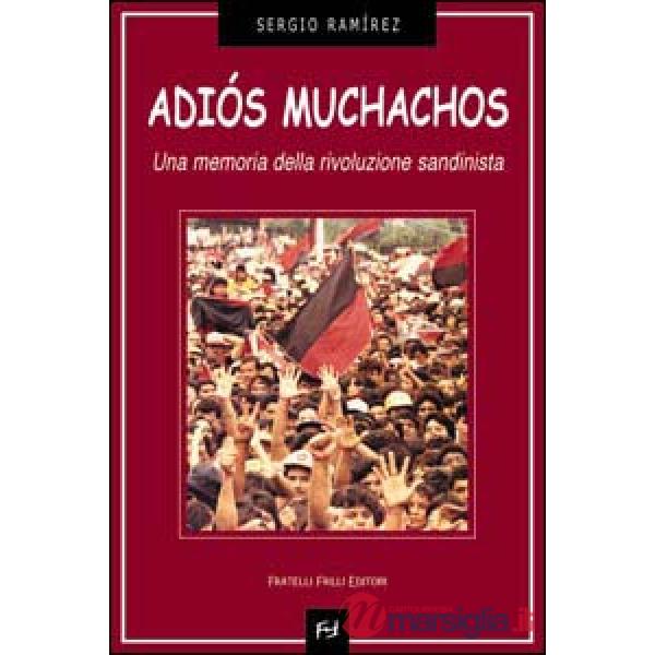 Adiós muchachos. Una memoria della rivoluzione sandinista