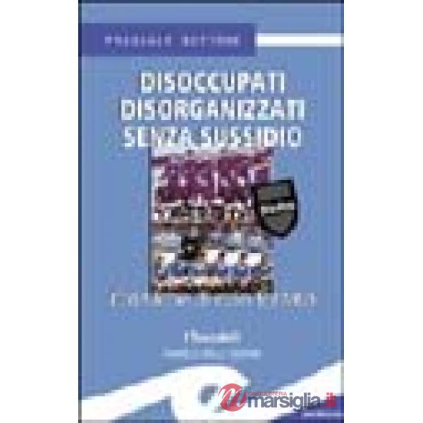 Disoccupati disorganizzati senza sussidio. Cronache di ozio forzato