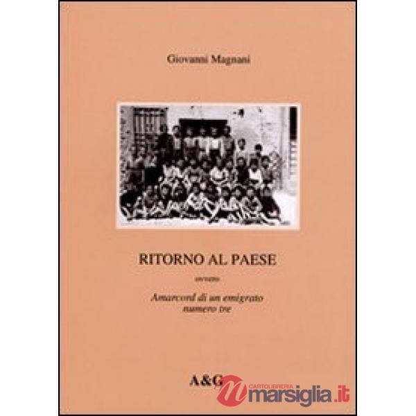 Ritorno al paese ovvero amarcord di un emigrato numero tre