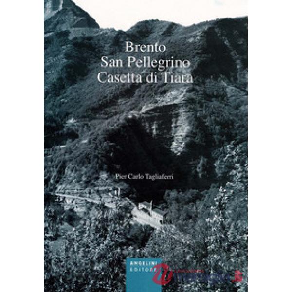 Brento, San Pellegrino, Casetta di Tiara