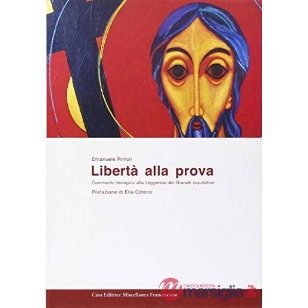 Libertà alla prova. Commento teologico alla leggenda del grande inquisitore