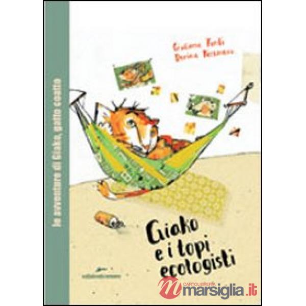 Giako e i topi ecologisti. Ediz. illustrata