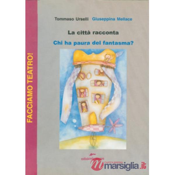 Città racconta. Chi ha paura del fantasma? (La)