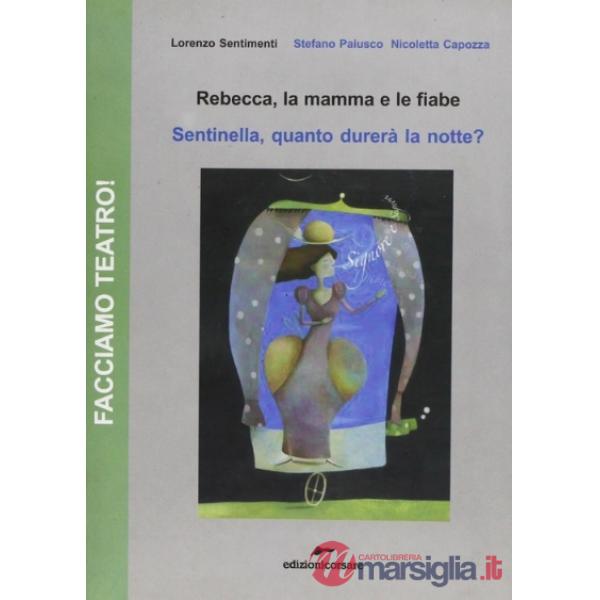 Rebecca, la mamma e le fiabe-Sentinella, quanto durerà la notte?