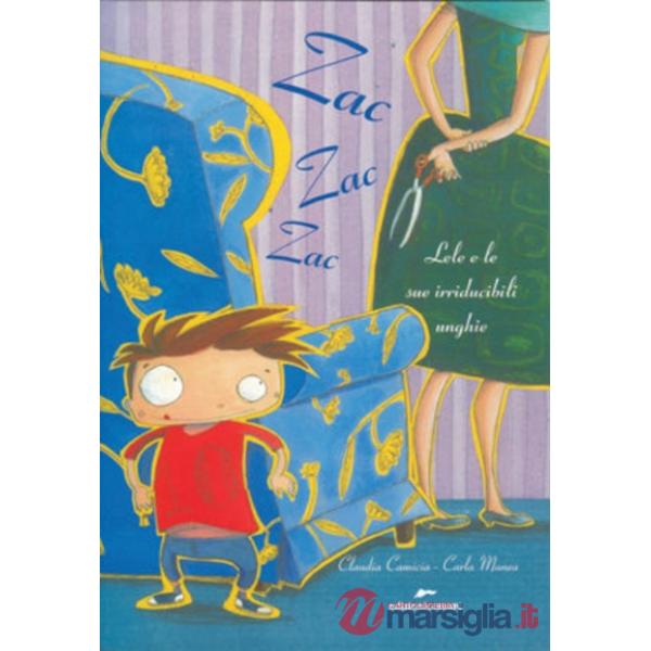 Zac zac zac. Lele e le sue irriducibili unghie. Ediz. illustrata